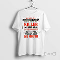 Officials My Mind Is A Dangerous Place But My Mouth Is A Killer I Have T-Shirts, Hoodie, Sweatshirt | ZylaModa.com