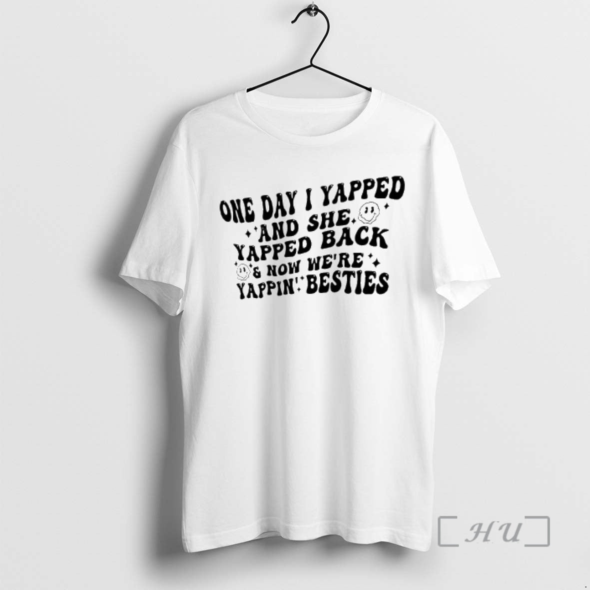 Officials One Day I Yapped And She Yapped Back Now Were Yappin Besties Smile Premium T-Shirts, Hoodie, Sweatshirt
