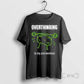 Officials Overthinking Is My Pre Workout T-Shirts, Hoodie, Sweatshirt | ZylaModa.com