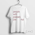 Officials People With Glasses Are Hot T-Shirts, Hoodie, Sweatshirt | ZylaModa.com