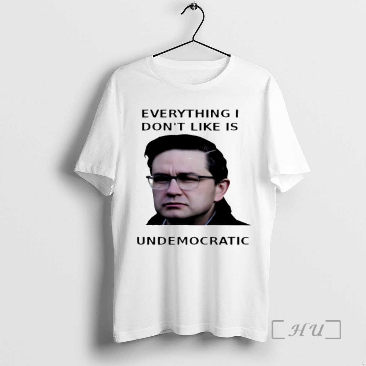 Officials Pierre Poilievre Everything I Dont Like Is Undemocratic T-Shirts, Hoodie, Sweatshirt | ZylaModa.com