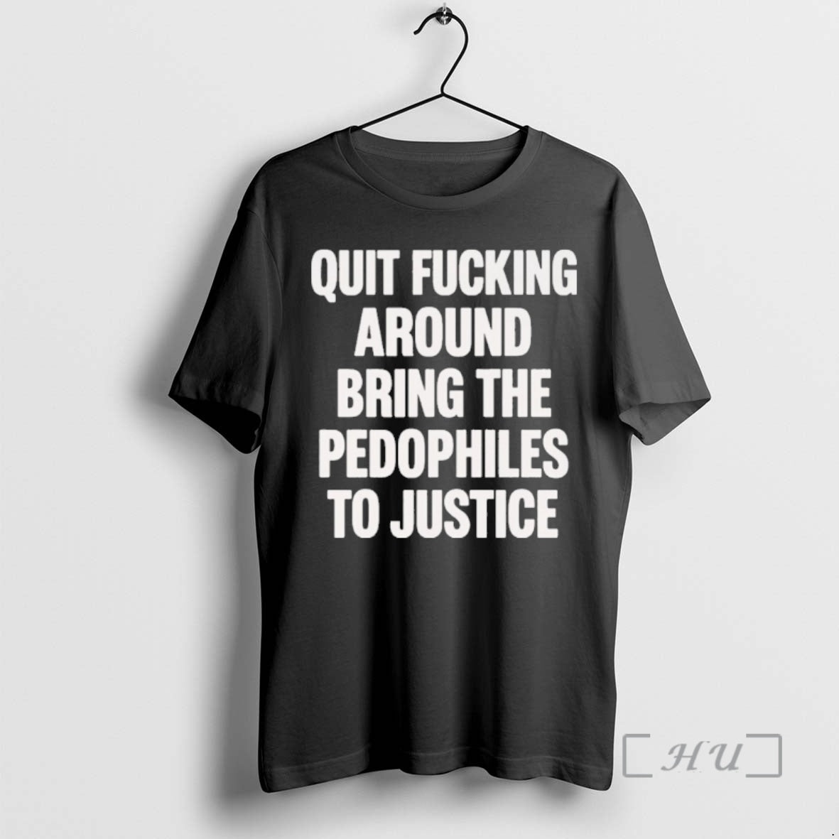 Officials Quit Fucking Around Bring The Pedophiles To Justice T-Shirts, Hoodie, Sweatshirt | ZylaModa.com