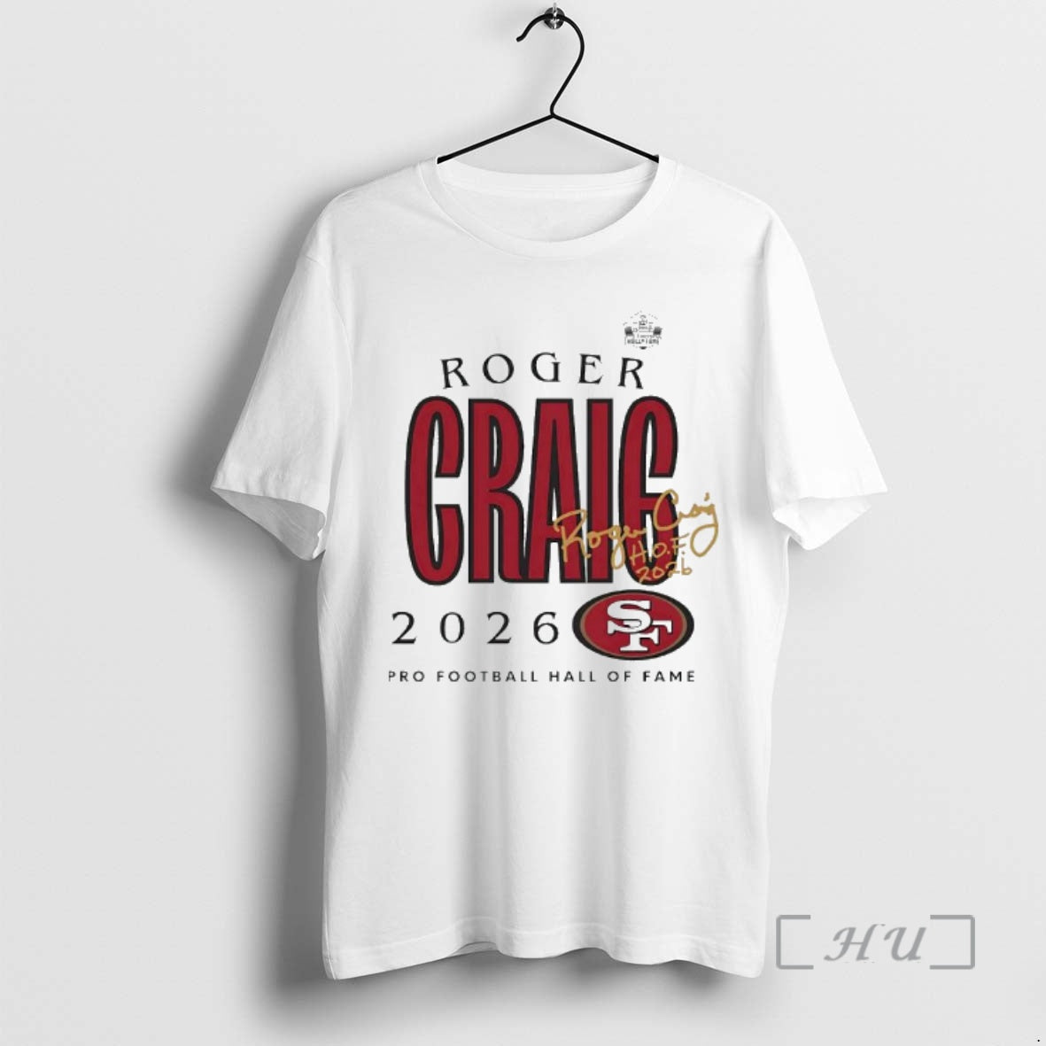 Officials Roger Craig 49ers Class Of 2026 Pro Football Hall Of Fame Logo Premium T-Shirts, Hoodie, Sweatshirt | ZylaModa.com