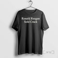 Officials Ronald Reagan Sold Crack T-Shirts, Hoodie, Sweatshirt | ZylaModa.com