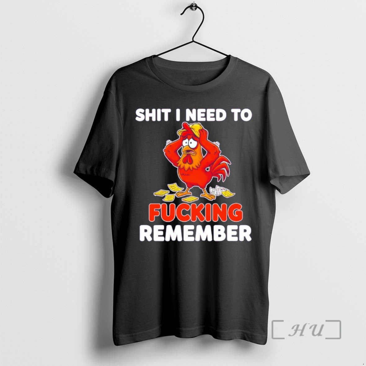 Officials Rooster Shit I Need To Fucking Remember T-Shirts, Hoodie, Sweatshirt | ZylaModa.com