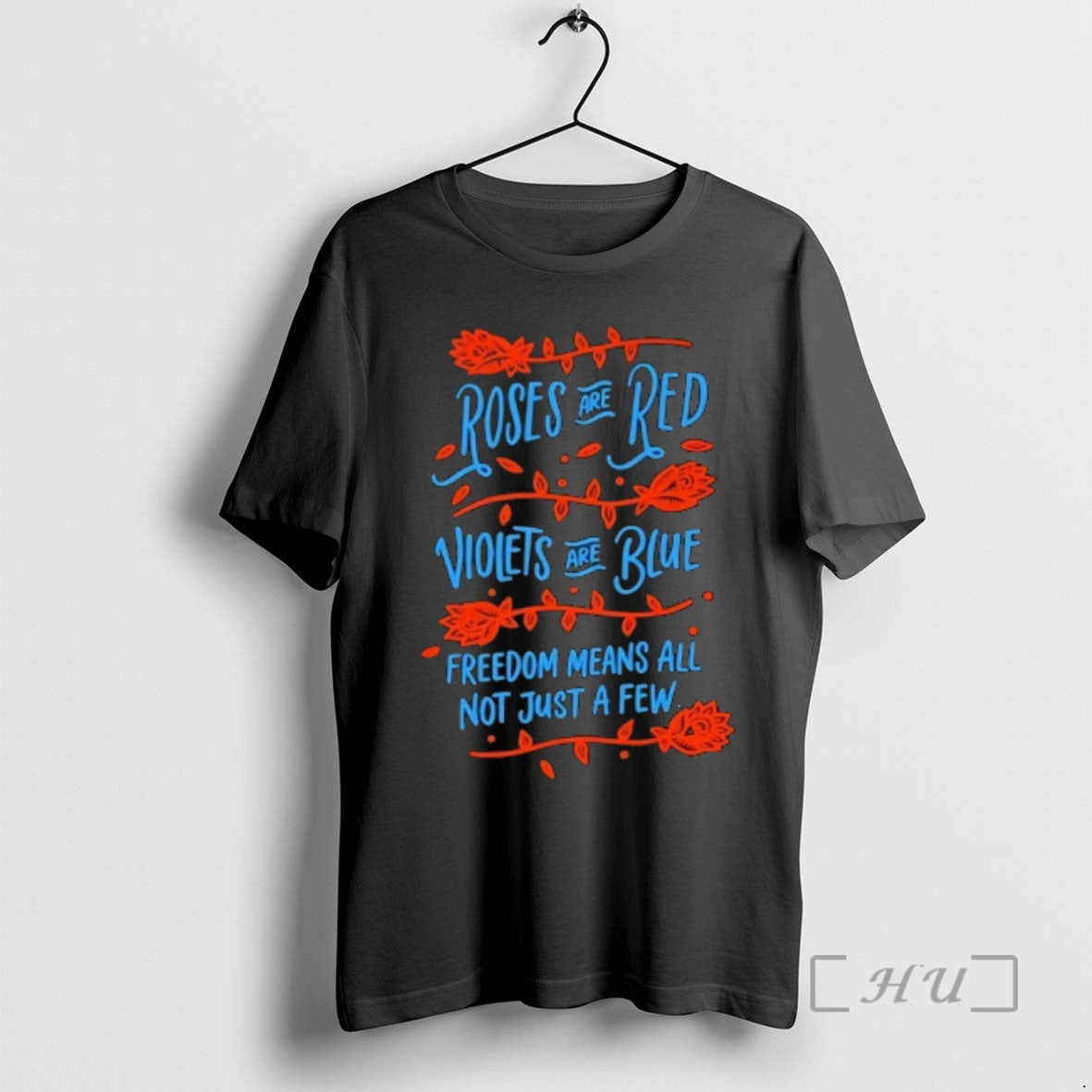 Officials Roses Are Red Violets Are Blue Freedom Means All Not Just A Few Floral T-Shirts, Hoodie, Sweatshirt | ZylaModa.com