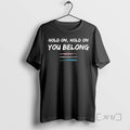 Officials Ryan Cassata Hold On Hold On You Belong Trans T-Shirts, Hoodie, Sweatshirt | ZylaModa.com