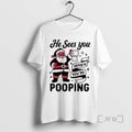 Officials Santa Claus He Sees You When Youre Pooping Christmas T-Shirts, Hoodie, Sweatshirt | ZylaModa.com