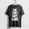 Officials Seattle Football We Did Not Care Mike Macdonald T-Shirts, Hoodie, Sweatshirt | ZylaModa.com