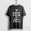 Officials Shimmi Keep Calm And Say Yolo T-Shirts, Hoodie, Sweatshirt | ZylaModa.com