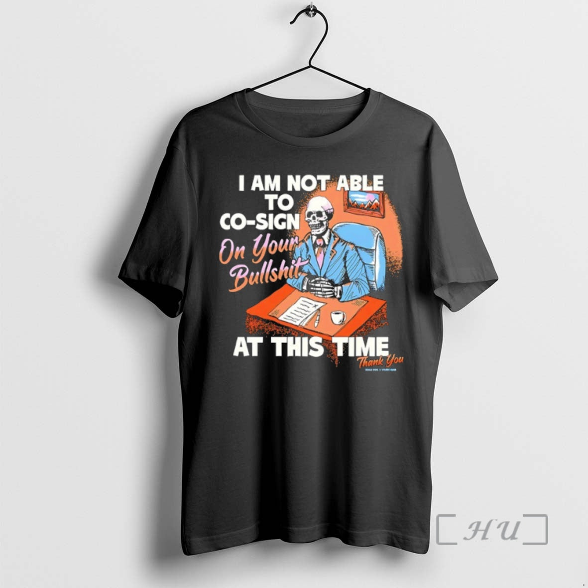 Officials Skeleton I Am Not Able To Co Sign On Your Bullshit At This Time T-Shirts, Hoodie, Sweatshirt | ZylaModa.com