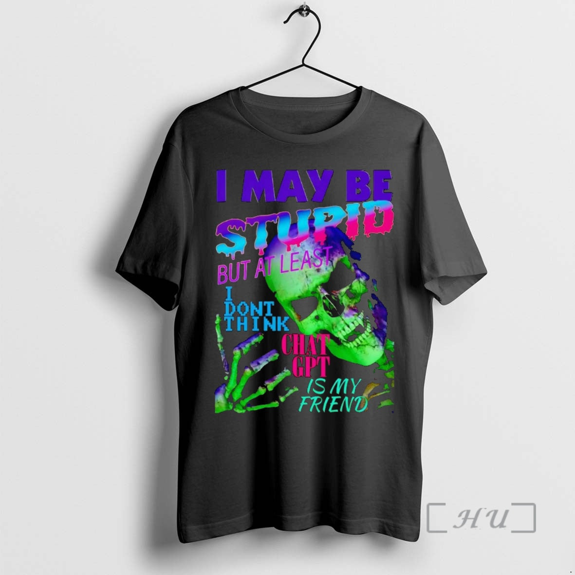 Officials Skeleton I May Be Stupid But At Least I Dont Think Chat Gpt Premium T-Shirts, Hoodie, Sweatshirt | ZylaModa.com