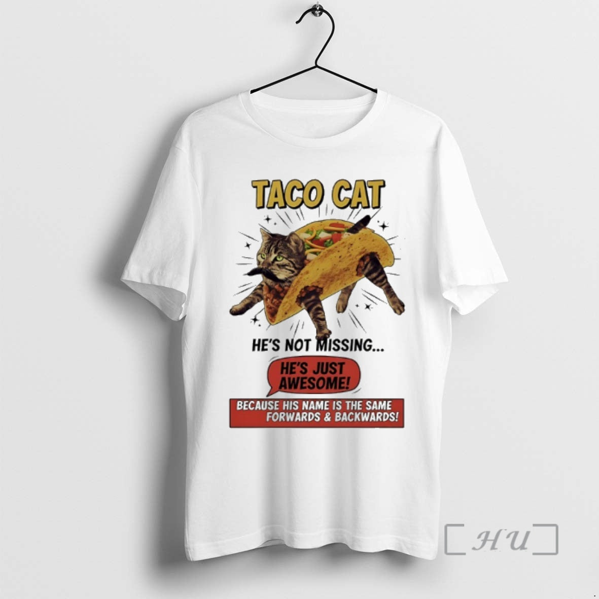 Officials Taco Cat Hes Not Missing Hes Just Awesome T-Shirts, Hoodie, Sweatshirt | ZylaModa.com