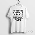 Officials The Best Thing About Old Age Is That You Dont Have To Make Excuses T-Shirts, Hoodie, Sweatshirt | ZylaModa.com