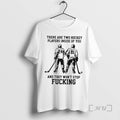 Officials There Are Two Hockey Players Inside Of You And They Wont Stop Fucking Premium T-Shirts, Hoodie, Sweatshirt