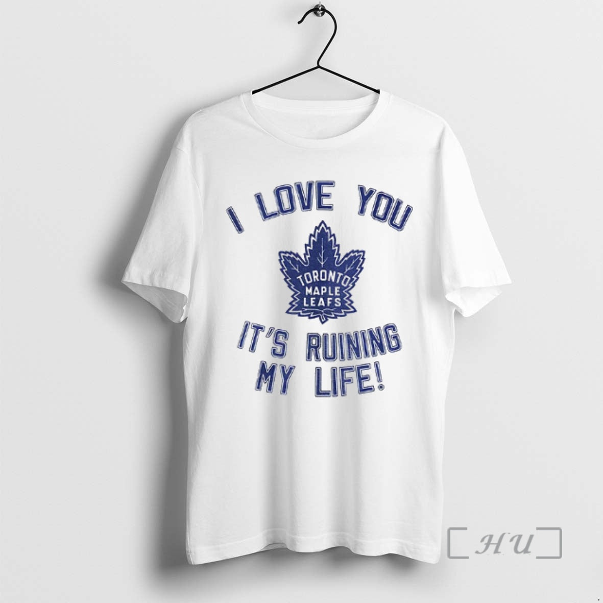 Officials Toronto Maple Leafs Hockey I Love You Its Ruining My Life Premium T Shirts Hoodie, Sweatshirt | ZylaModa.com