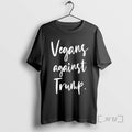 Officials Vegans Against Trump T-Shirts, Hoodie, Sweatshirt | ZylaModa.com