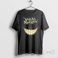 Officials We Are All Mad Here The Cheshire Cats Smile In Alice In Wonderland Premium T-Shirts, Hoodie, Sweatshirt