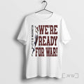 Officials Were Ready For War Lets Go Washington T-Shirts, Hoodie, Sweatshirt | ZylaModa.com