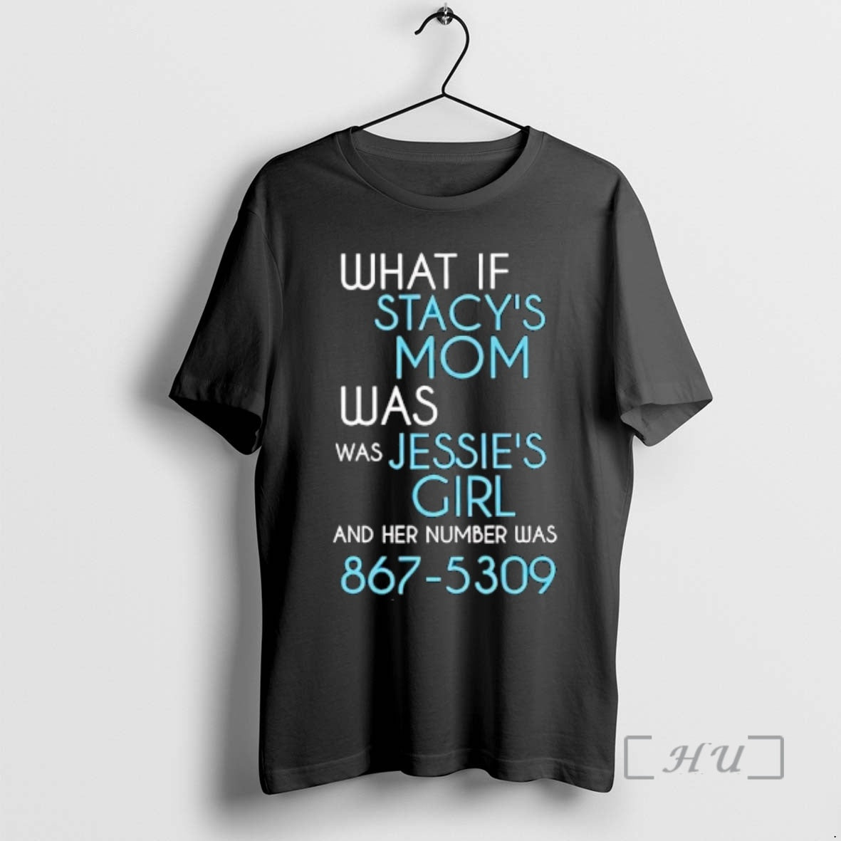 Officials What If Stacys Mom Was Was Jessies Girl And Her Number Was 867 5309 T-Shirts, Hoodie, Sweatshirt | ZylaModa.com