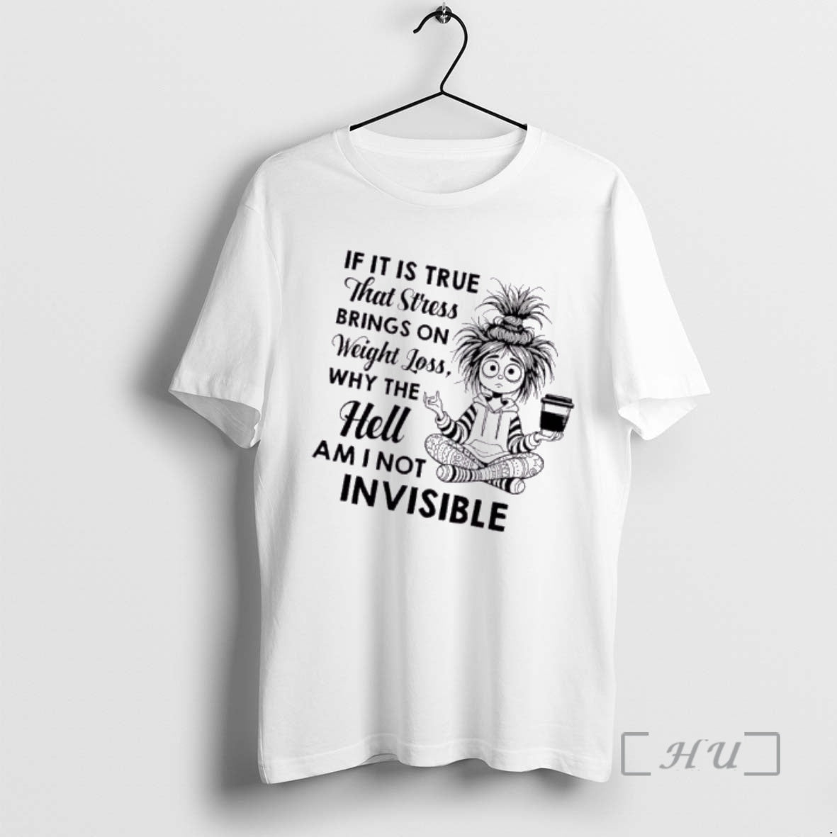 Officials Woman If It Is True That Stress Brings On Weight Loss Why The Hell T-Shirts, Hoodie, Sweatshirt | ZylaModa.com