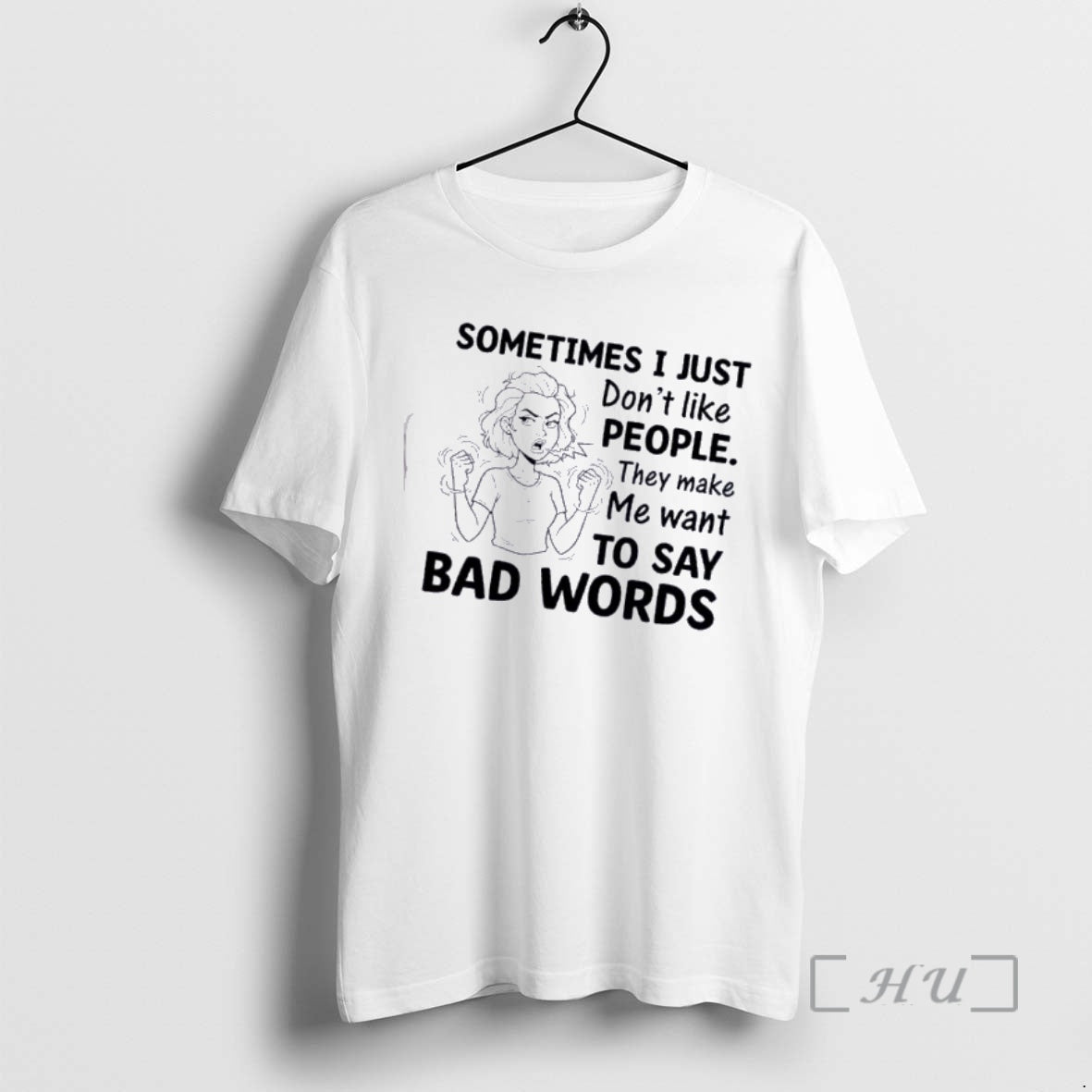 Officials Women Sometimes I Just Dont Like People They Make Me Want To Say Bad T-Shirts, Hoodie, Sweatshirt | ZylaModa.com