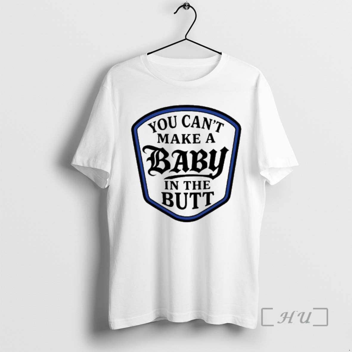 Officials You Cant Make A Baby In The Butt T-Shirts, Hoodie, Sweatshirt | ZylaModa.com