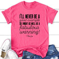 I'll Never Be Good Example But A Fabulous Warning Apparel, Printed In The USA, Tee / Tank / V Neck Gray / White / Blue /...