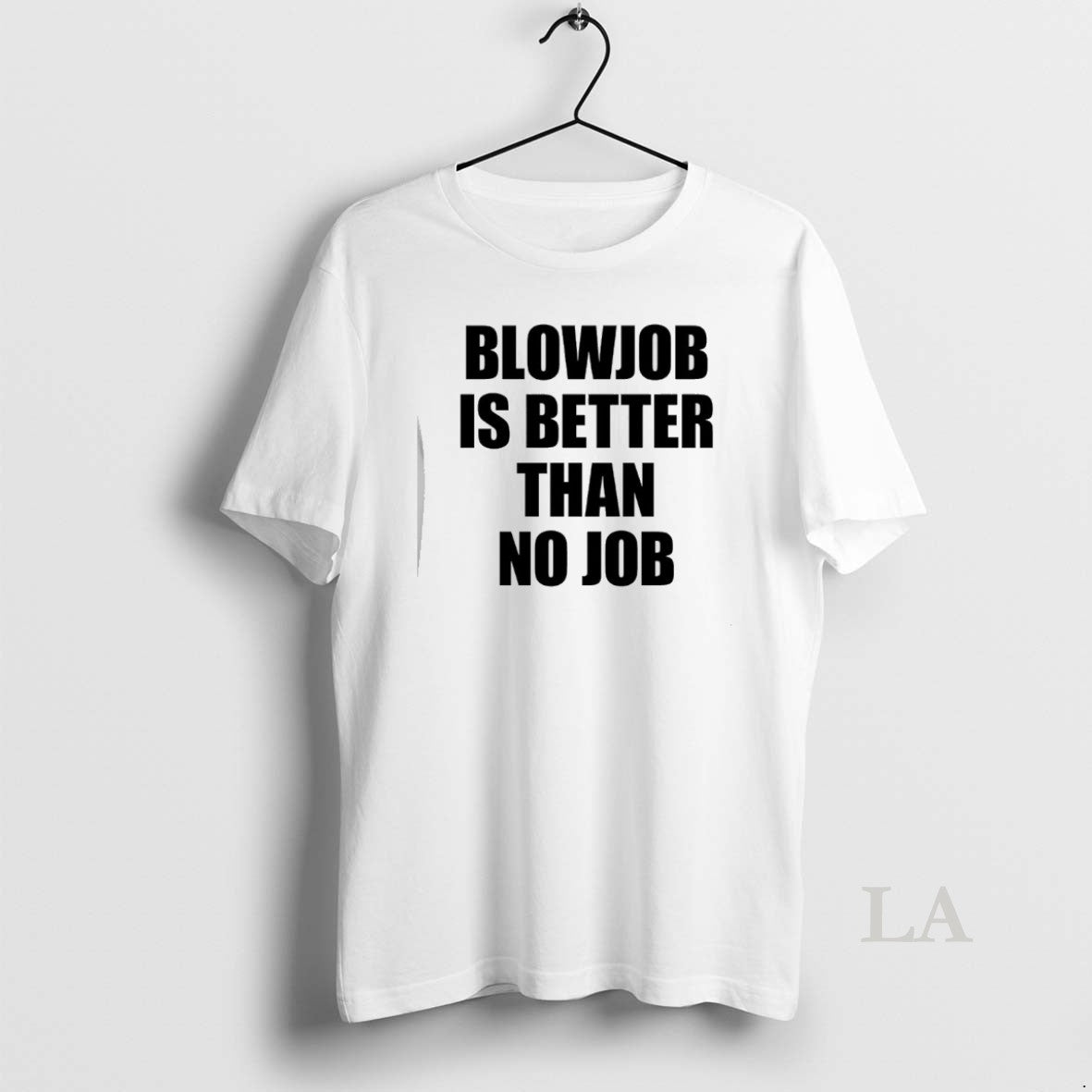 Original Blowjob Is Better Than No Job T-Shirts, Hoodie, Sweatshirt | ZylaModa.com