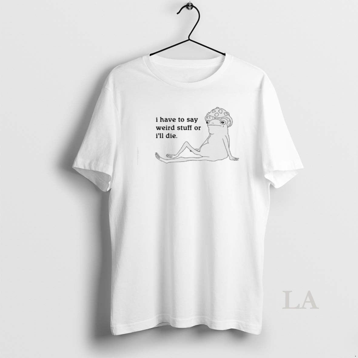 Original Frog I Have To Say Weird Stuff Or Ill Die Meme T-Shirts, Hoodie, Sweatshirt | ZylaModa.com
