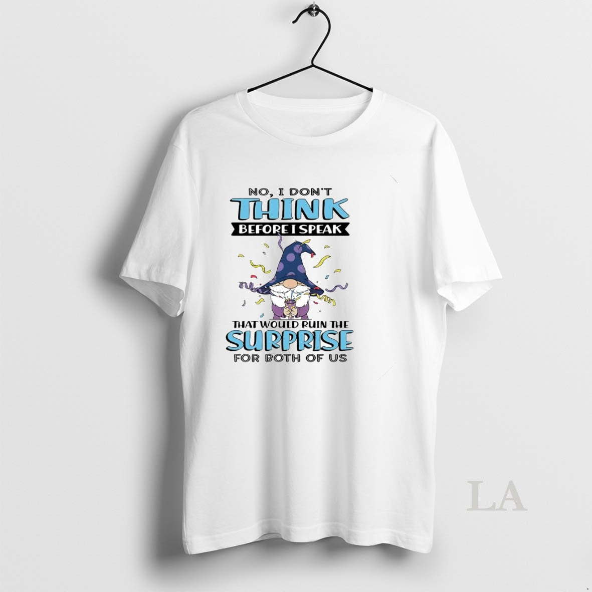 Original Gnome No I Dont Think Before I Speak That Would Ruin The Surprise T-Shirts, Hoodie, Sweatshirt | ZylaModa.com