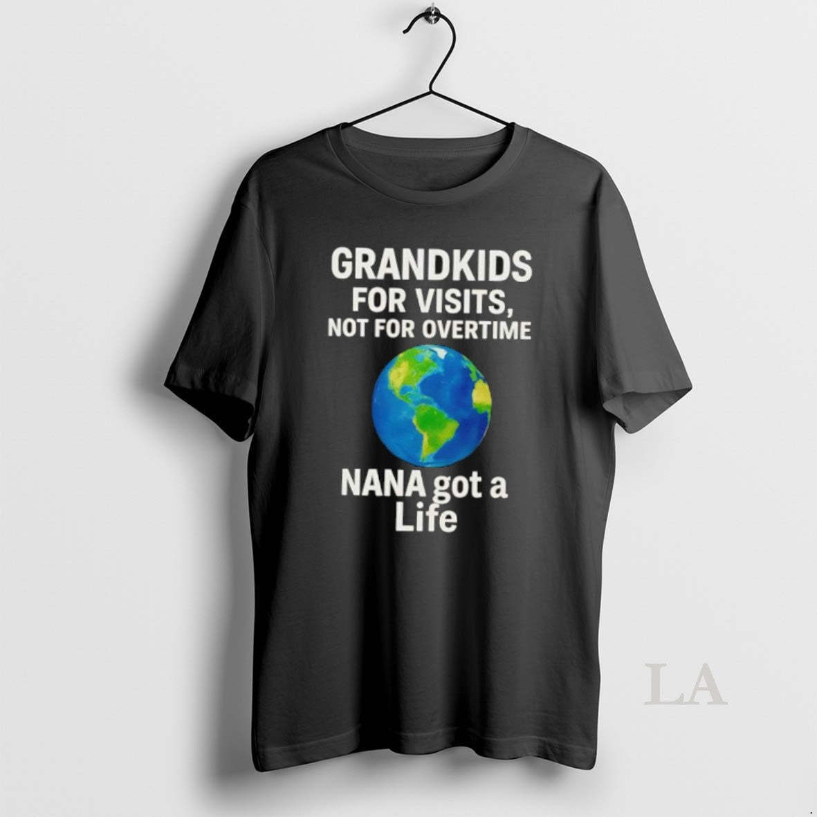 Original Grandkids For Visits Not For Overtime Nana Got A Life T-Shirts, Hoodie, Sweatshirt | ZylaModa.com