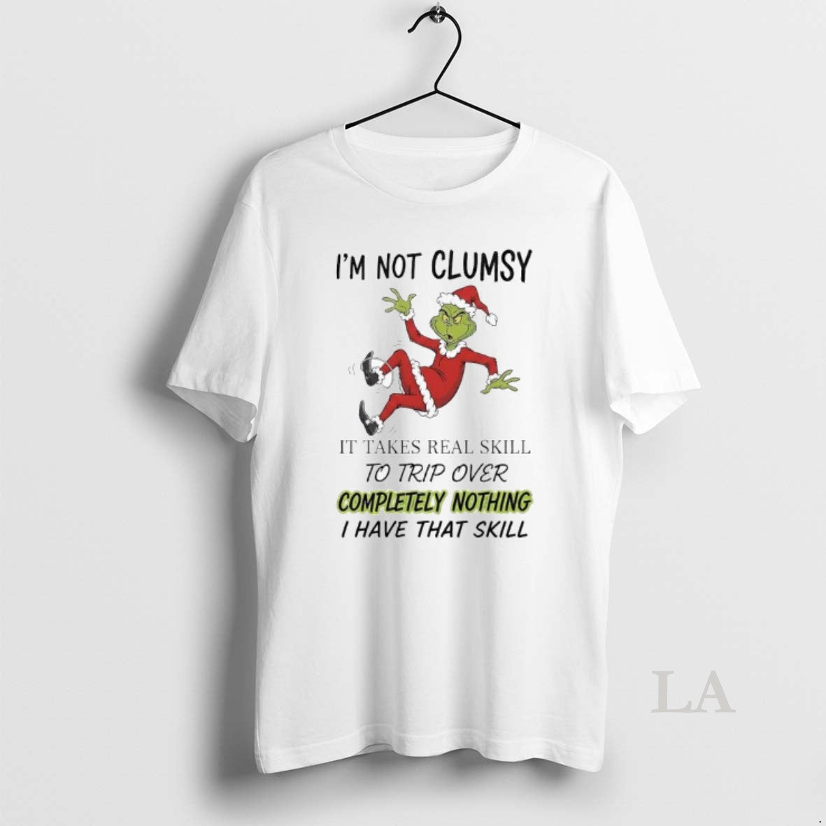 Original Grinch Xmas Im Not Clumsy It Takes Real Skill To Trip Over Completely Nothing T-Shirts, Hoodie, Sweatshirt