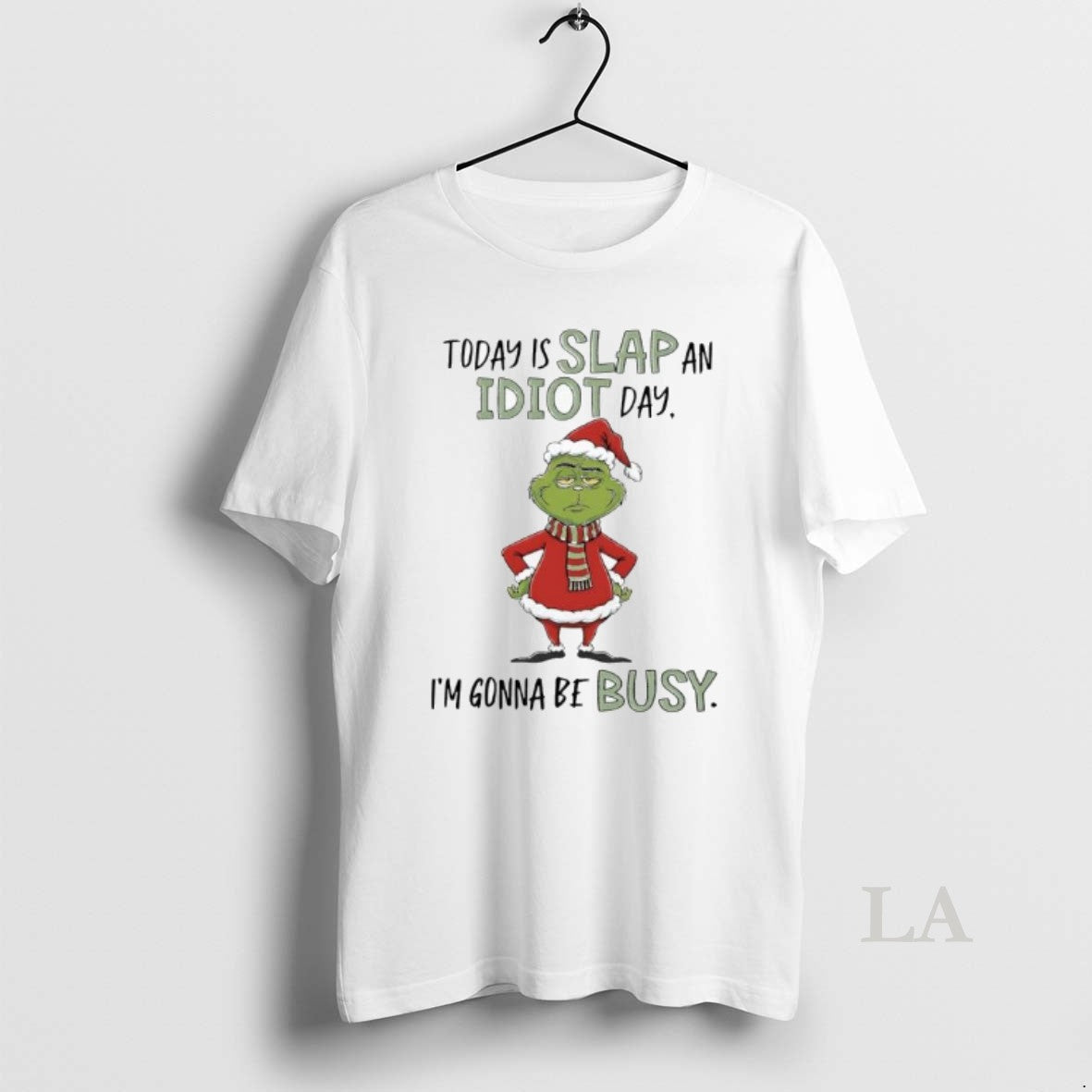 Original Grinch Xmas Today Is Slap An Idiot Day Im Gonna Be Busy T-Shirts, Hoodie, Sweatshirt | ZylaModa.com