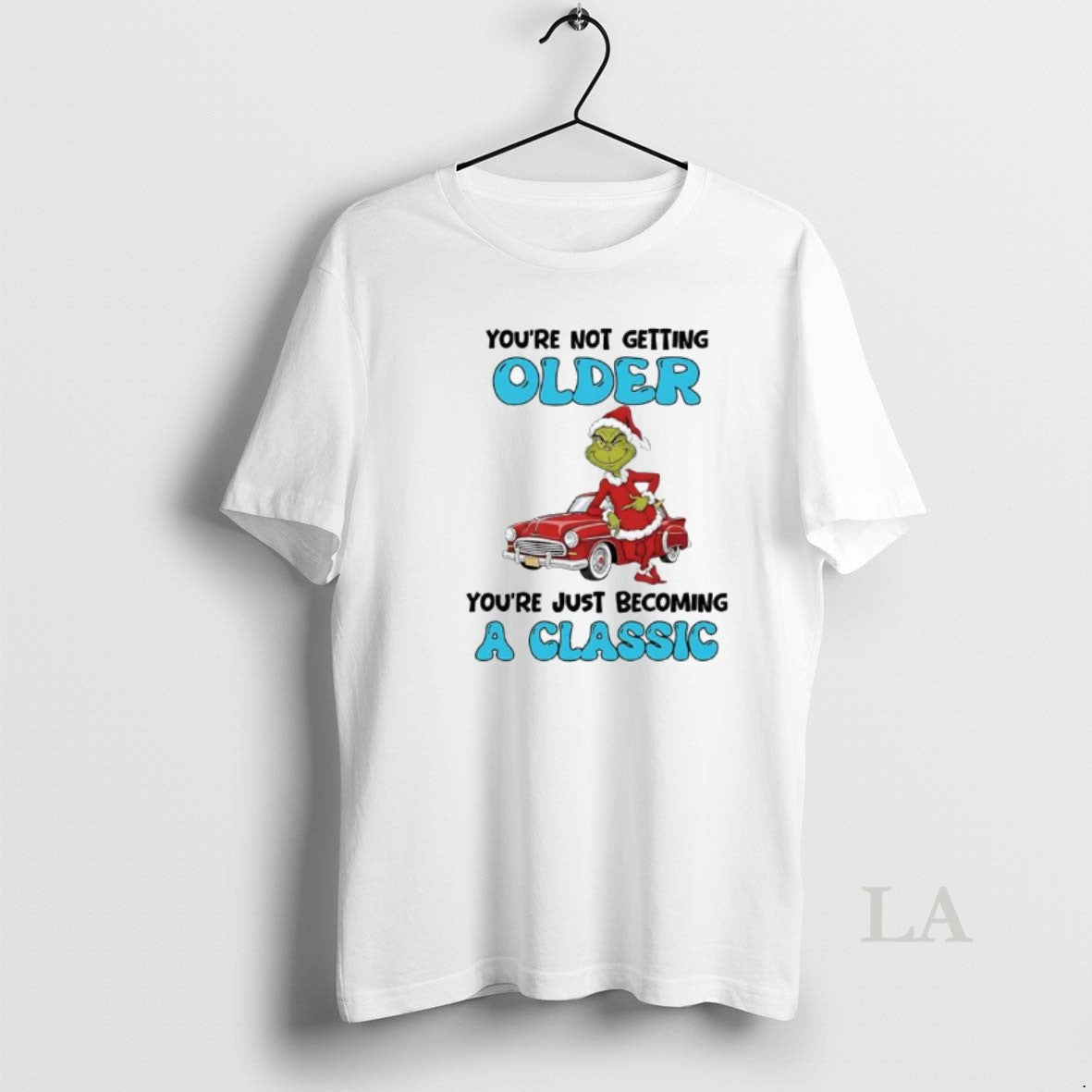 Original Grinch Youre Not Getting Older Youre Just Becoming A Classic T-Shirts, Hoodie, Sweatshirt | ZylaModa.com
