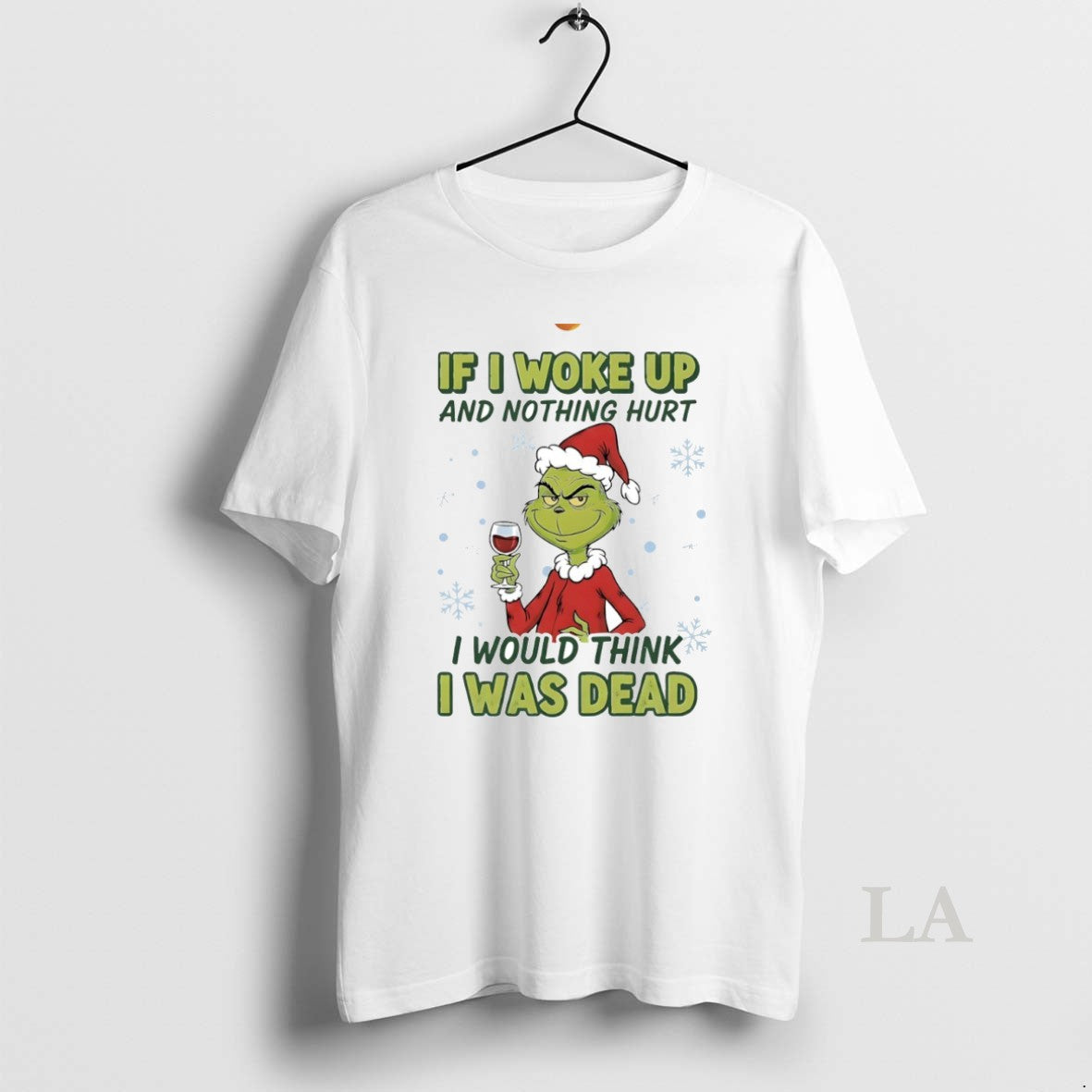 Original Grinch If I Woke Up And Nothing Hurt I Would Think I Was Dead T-Shirts, Hoodie, Sweatshirt | ZylaModa.com
