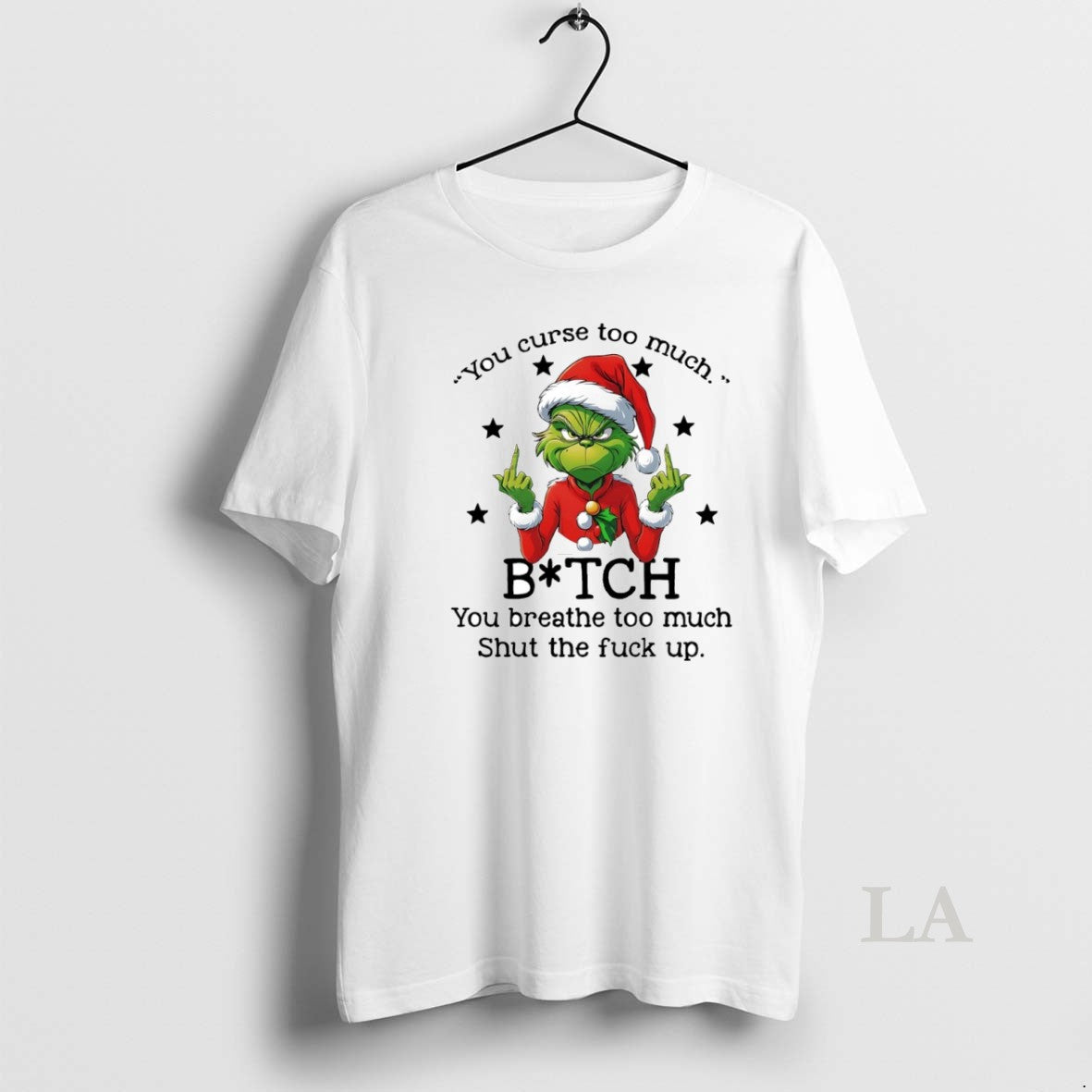 Original Grinch You Curse To Much Bitch You Breathe To Much Circle T-Shirts, Hoodie, Sweatshirt | ZylaModa.com