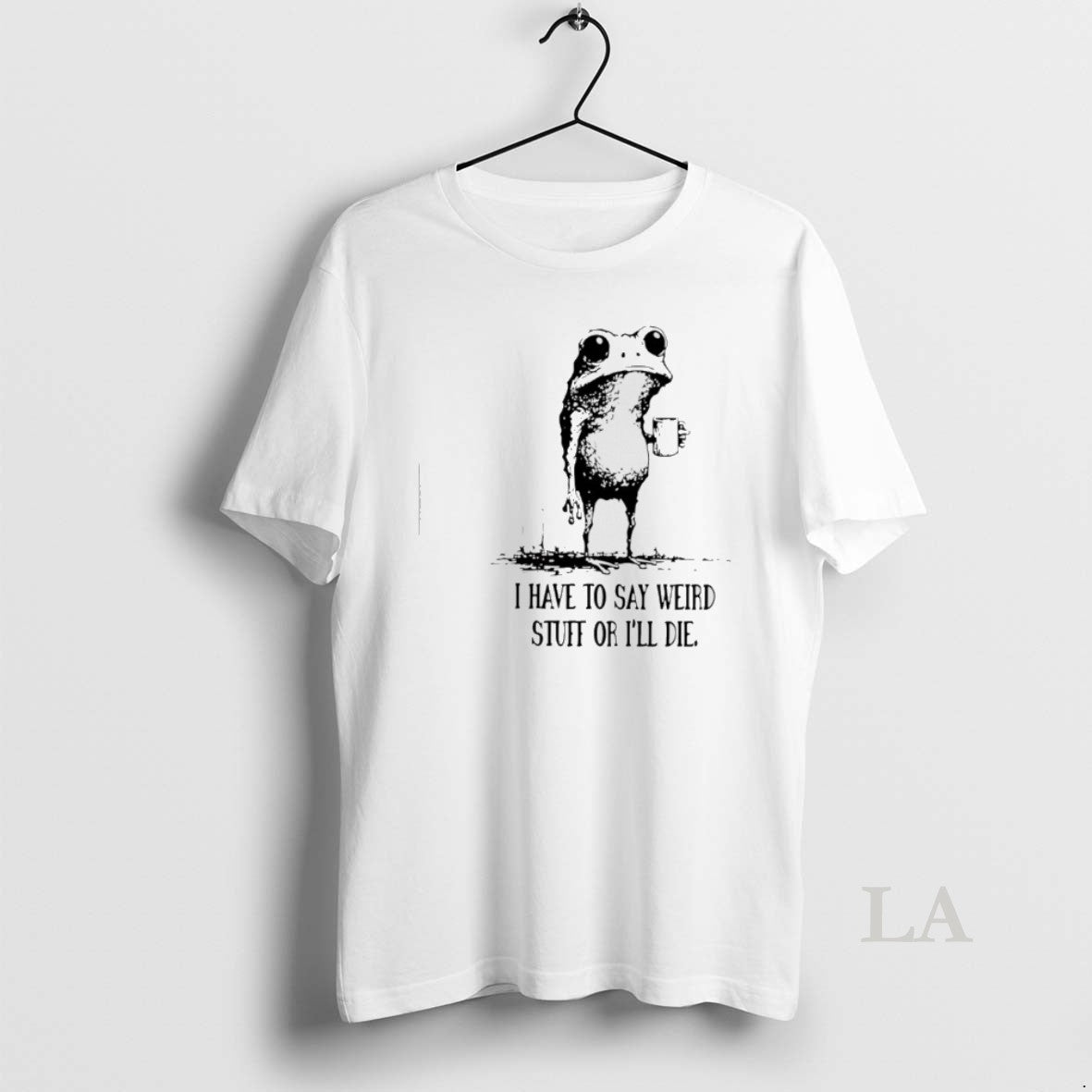 Original I Have To Say Weird Stuff Or Ill Die Frog Drinking Coffee T-Shirts, Hoodie, Sweatshirt | ZylaModa.com