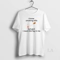 Original I Know Smoking Kills But God I Need This Fag In Me T-Shirts, Hoodie, Sweatshirt | ZylaModa.com