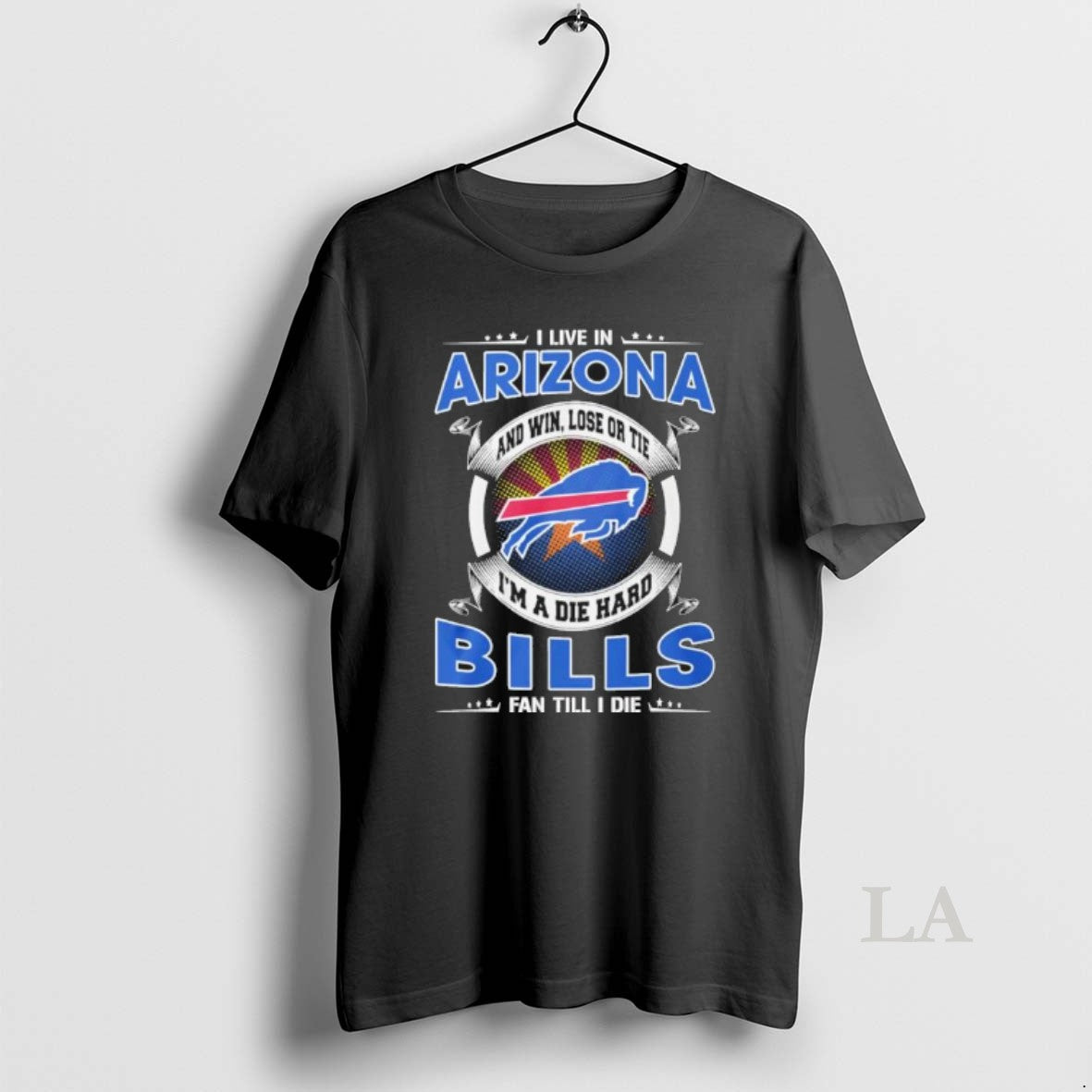 Original I Live In Arizona And Win Lose Or Tie Im A Die Hard Buffalo T-Shirts, Hoodie, Sweatshirt | ZylaModa.com