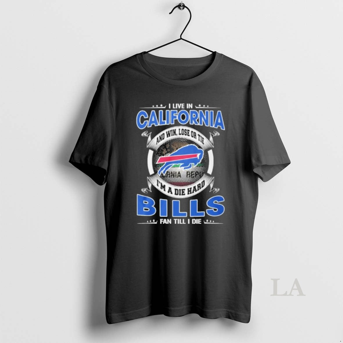 Original I Live In California And Win Lose Or Tie Im A Die Hard Buffalo T-Shirts, Hoodie, Sweatshirt | ZylaModa.com