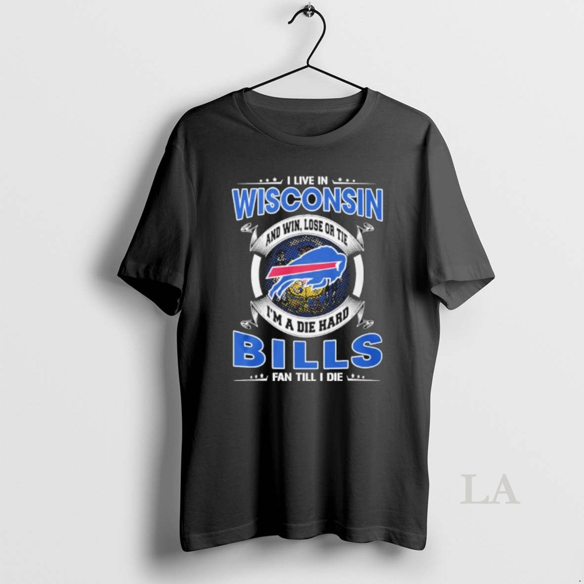 Original I Live In Wisconsin And Win Lose Or Tie Im A Die Hard Buffalo T-Shirts, Hoodie, Sweatshirt | ZylaModa.com