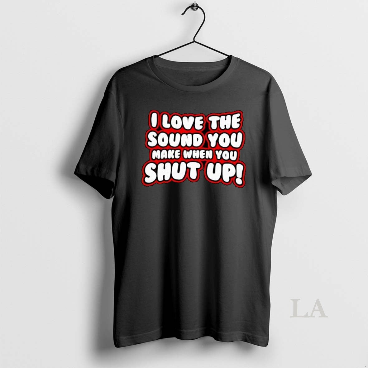 Original I Love The Sound You Make When You Shut Up T-Shirts, Hoodie, Sweatshirt | ZylaModa.com