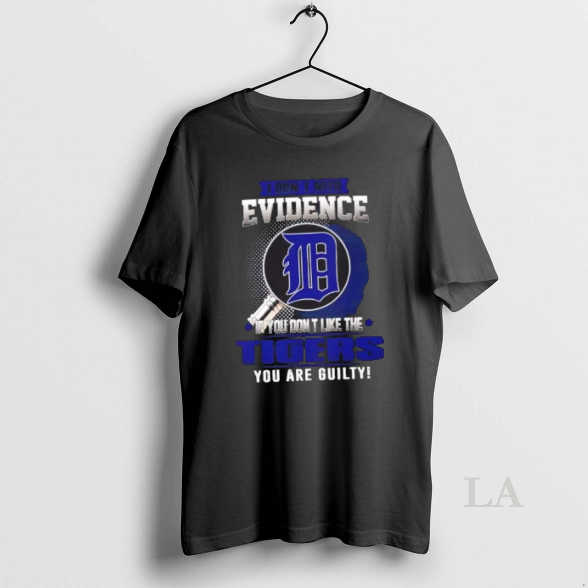 Original I Dont Need Evidence If You Dont Like The Detroit Tigers You Are Guilty T-Shirts, Hoodie, Sweatshirt | ZylaModa.com