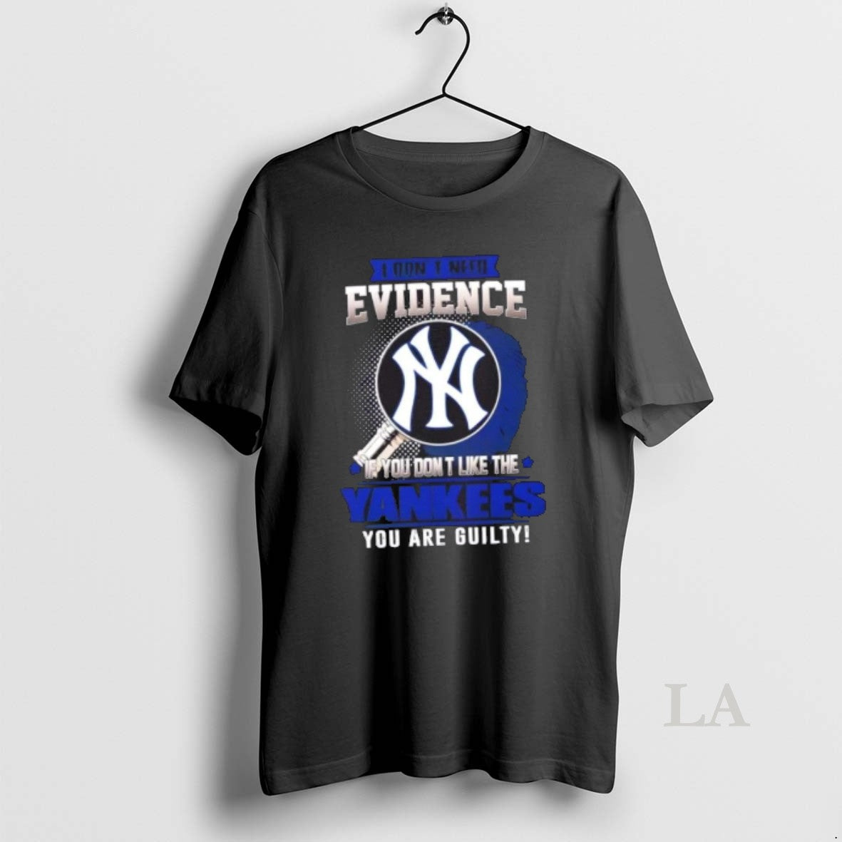 Original I Dont Need Evidence If You Dont Like The New York Yankees You Are T-Shirts, Hoodie, Sweatshirt | ZylaModa.com