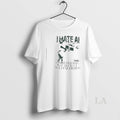 Original I Hate Ai I Am Better Than You Because I Dont Use Chat Gpt T-Shirts, Hoodie, Sweatshirt | ZylaModa.com