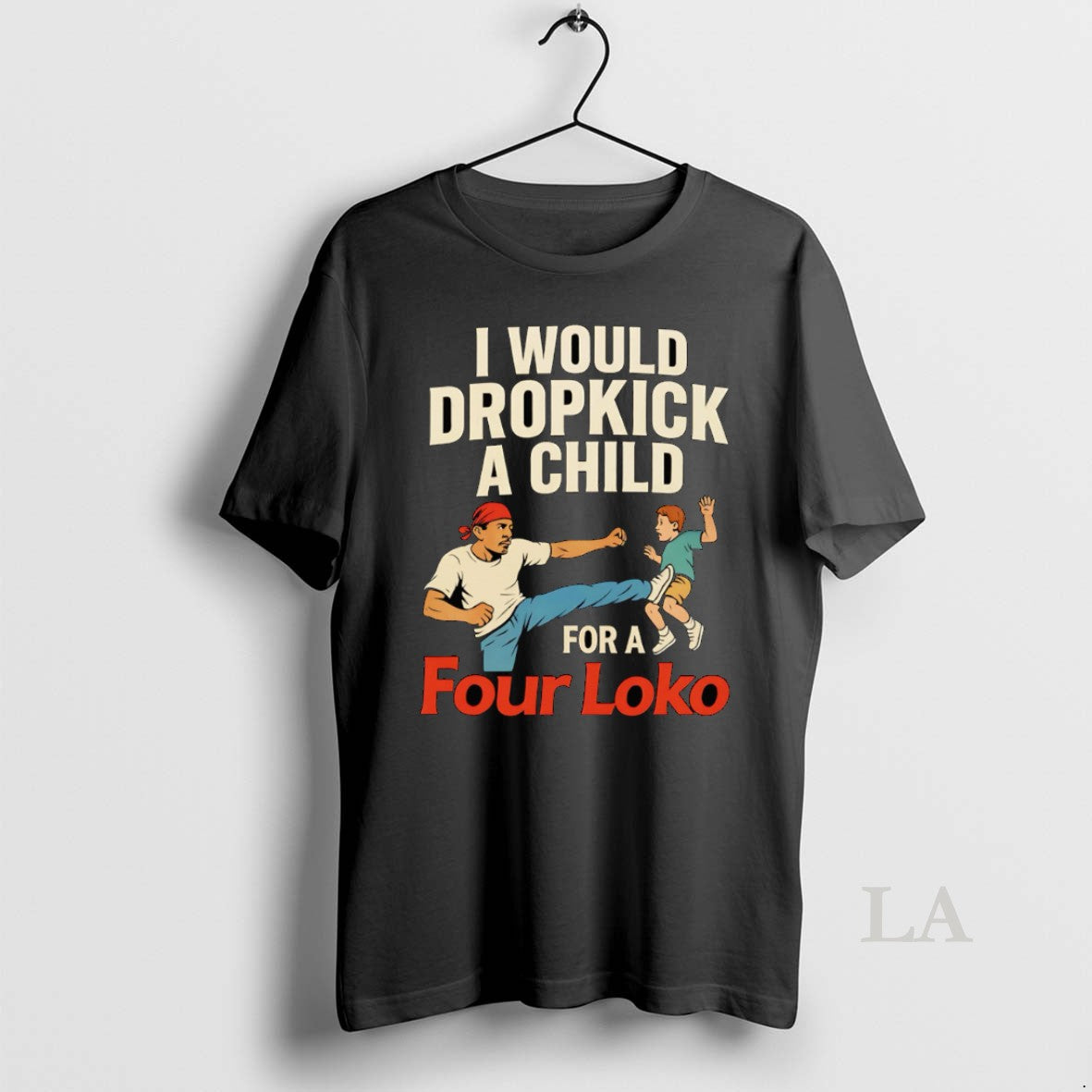 Original I Would Dropkick A Child For A Four Loko T-Shirts, Hoodie, Sweatshirt | ZylaModa.com