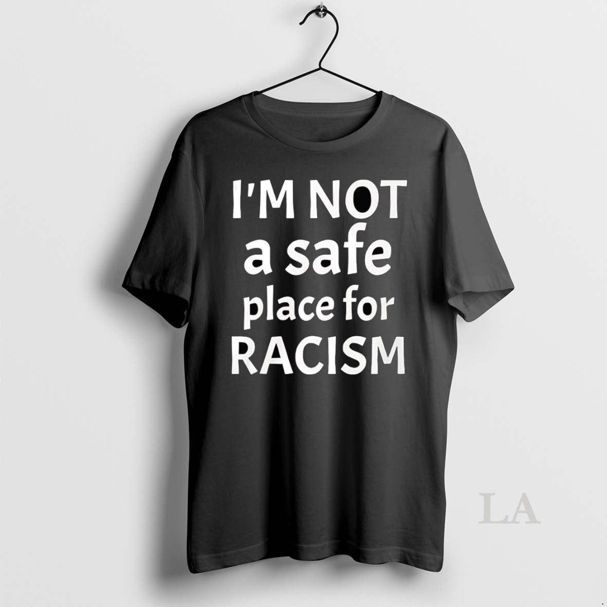 Original Im Not A Safe Place For Racism T-Shirts, Hoodie, Sweatshirt | ZylaModa.com