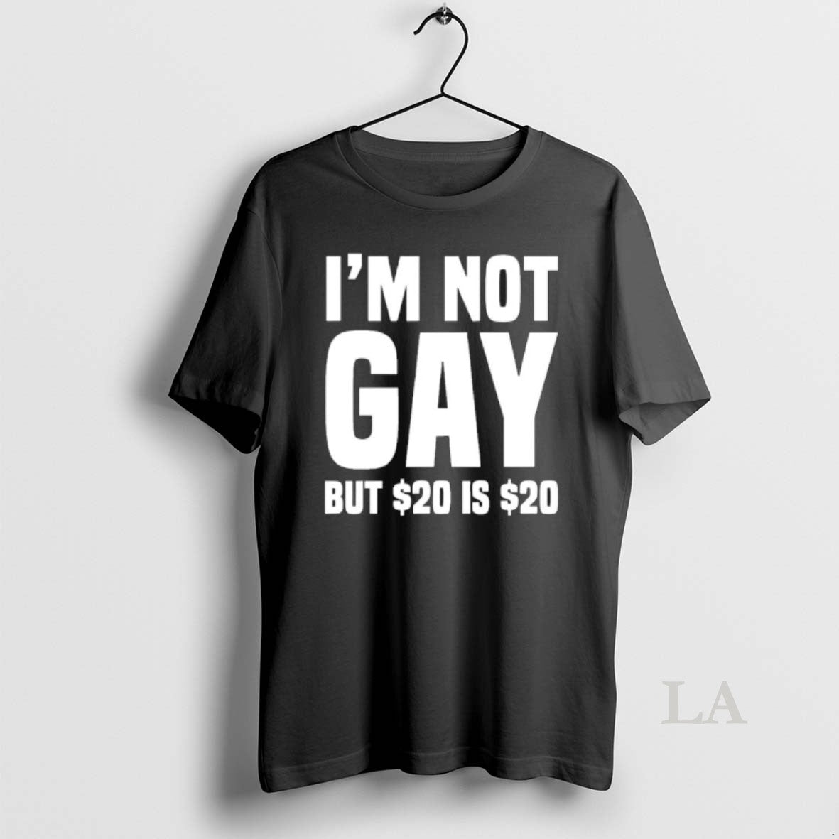 Original Im Not Gay But 20 Dollar T-Shirts, Hoodie, Sweatshirt | ZylaModa.com