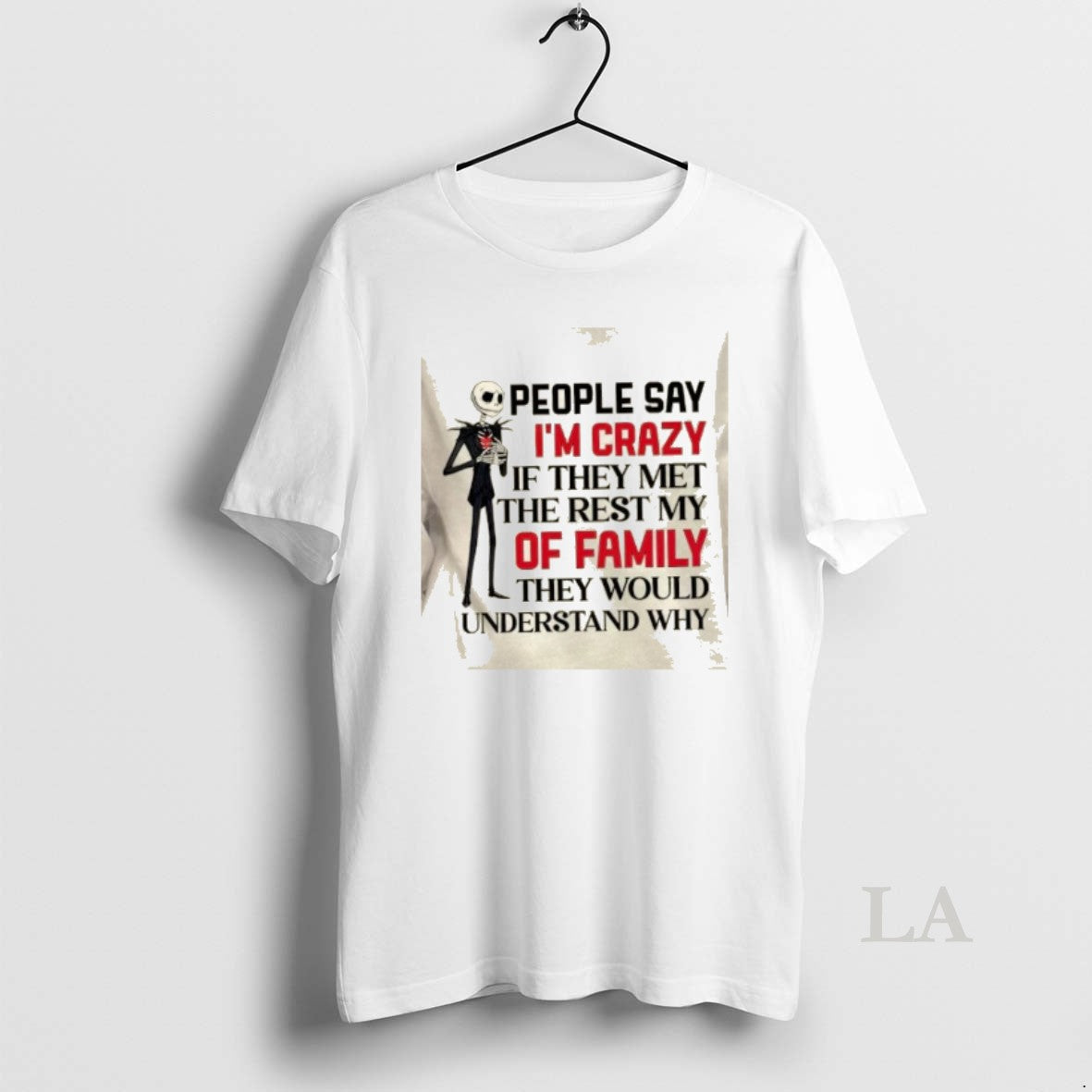 Original Jack Skellington People Say Im Crazy If They Met The Rest Of My Family T-Shirts, Hoodie, Sweatshirt | ZylaModa.com